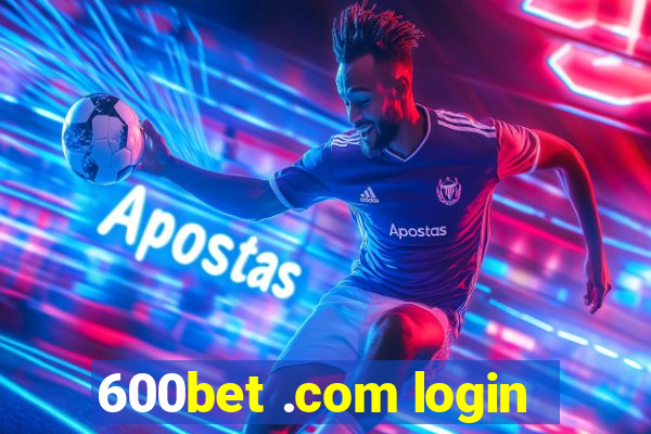 600bet .com login